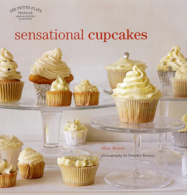Les Petits Plats Francais: Sensational Cupcakes : American Style, Hardback Book
