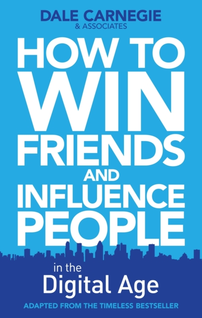 How to Win Friends and Influence People in the Digital Age, Paperback / softback Book