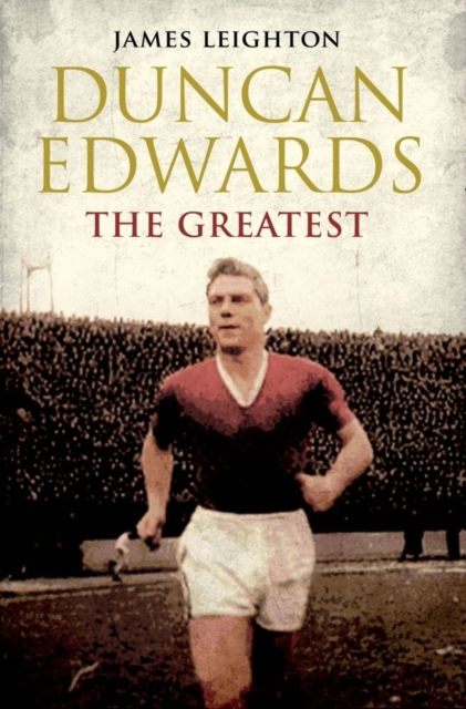 Duncan Edwards: The Greatest, EPUB eBook