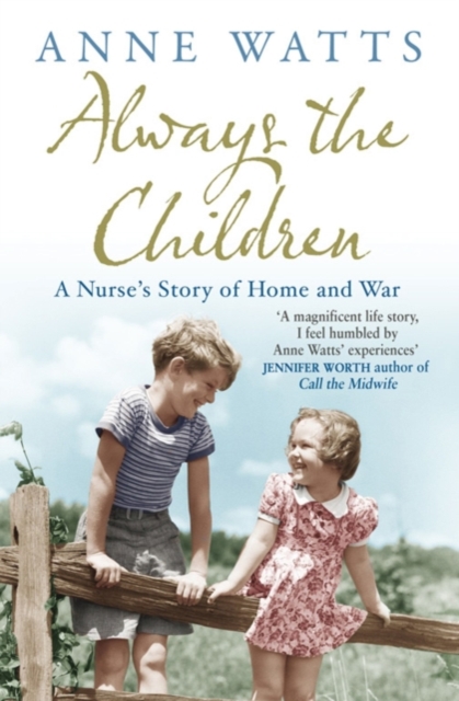 Always the Children : A Nurse's Story of Home and War, EPUB eBook