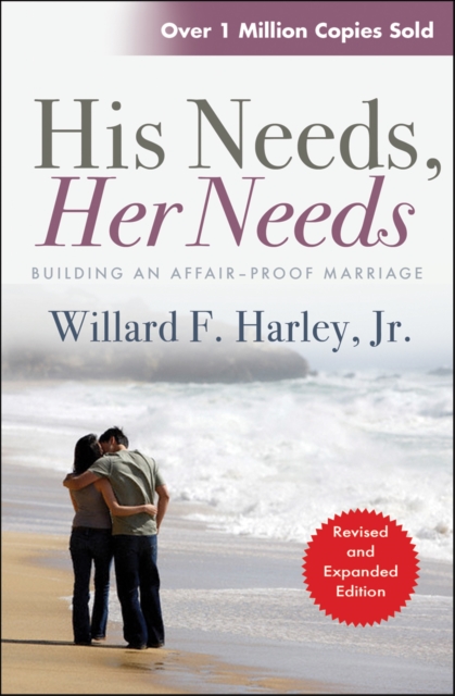 His Needs, Her Needs : Building an affair-proof marriage, Paperback / softback Book
