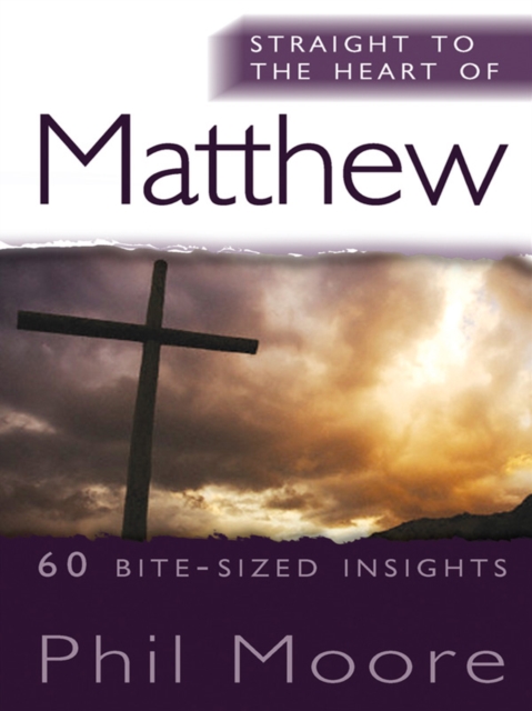 Straight to the Heart of Matthew : 60 bite-sized insights, EPUB eBook