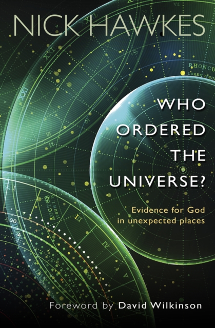 Who Ordered the Universe? : Evidence for God in unexpected places, Paperback / softback Book
