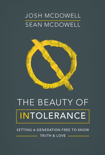 The Beauty of Intolerance : Setting a generation free to know truth and love, EPUB eBook