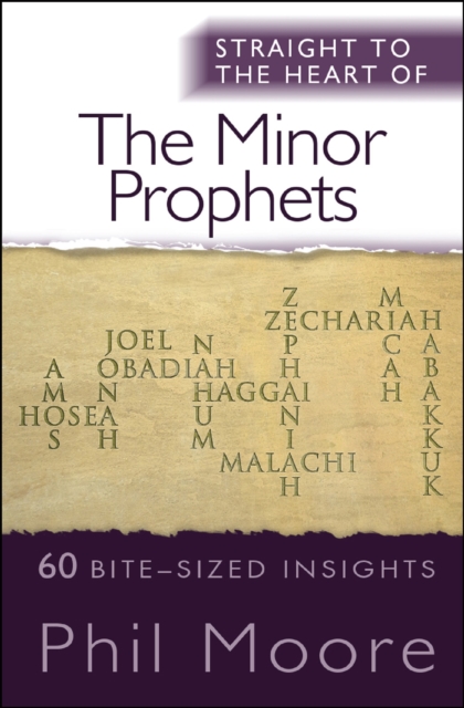 Straight to the Heart of the Minor Prophets : 60 bite-sized insights, EPUB eBook