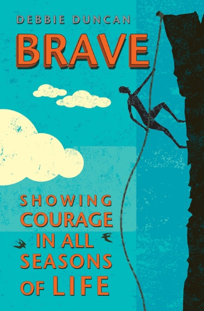 Brave : Being brave through the seasons of our lives, EPUB eBook