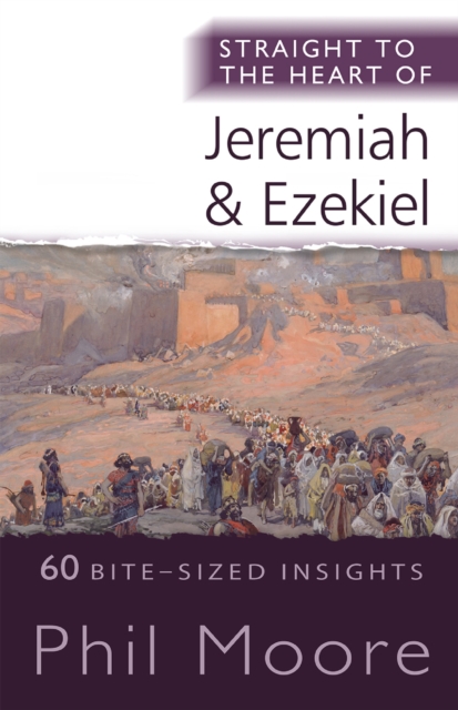 Straight to the Heart of Jeremiah and Ezekiel : 60 Bite-Sized Insights, EPUB eBook