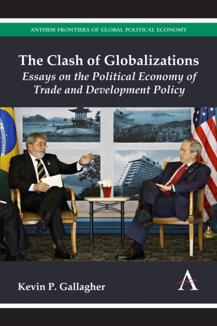 The Clash of Globalizations : Essays on the Political Economy of Trade and Development Policy, Hardback Book