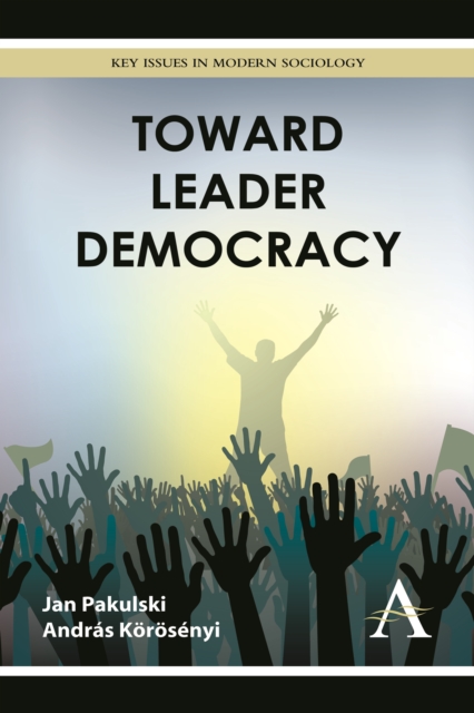 Toward Leader Democracy, Hardback Book