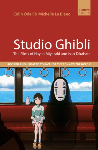 Studio Ghibli : The films of Hayao Miyazaki and Isao Takahata, Paperback / softback Book