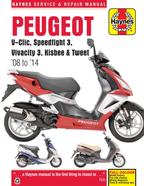 Peugeot V-Clic, Speedfight 3, Vivacity 3, Kisbee & Tweet (08 To 14), Hardback Book