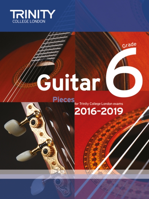 Trinity College London: Guitar Exam Pieces Grade 6 2016-2019, Sheet music Book