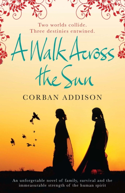 A Walk Across the Sun : A searing story of survival against all the odds, EPUB eBook