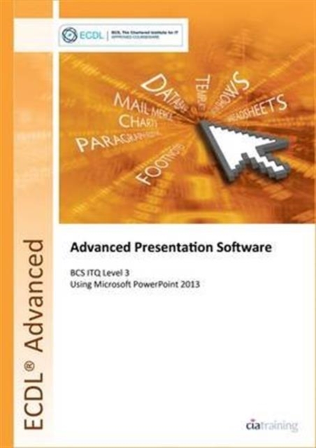 ECDL Advanced Presentation Software Using PowerPoint 2013 (BCS ITQ Level 3), Spiral bound Book