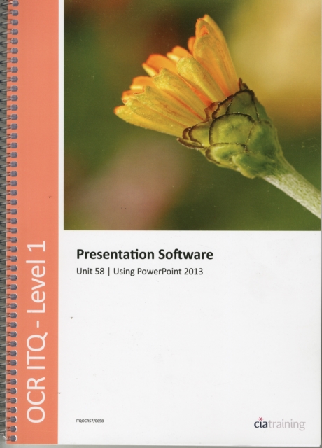 OCR Level 1 ITQ - Unit 58 - Presentation Software Using Microsoft PowerPoint 2013, Spiral bound Book
