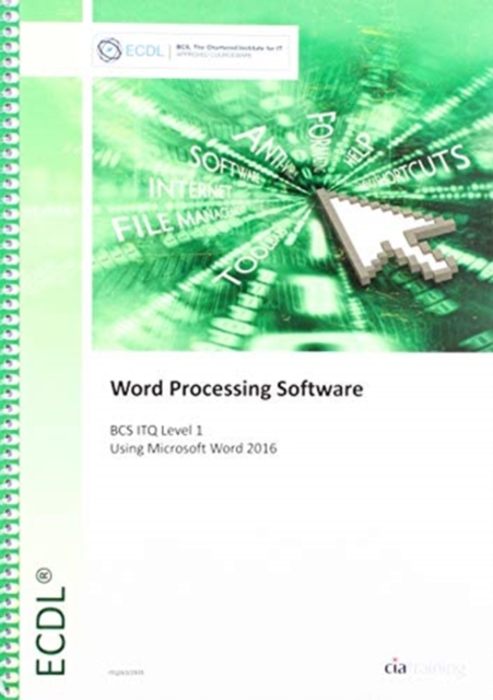 ECDL Word Processing Software Using Word 2016 (BCS ITG Level 1), Spiral bound Book
