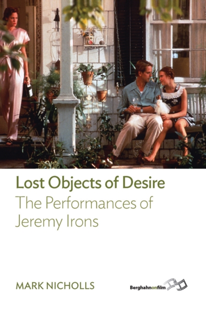 Lost Objects Of Desire : The Performances of Jeremy Irons, PDF eBook