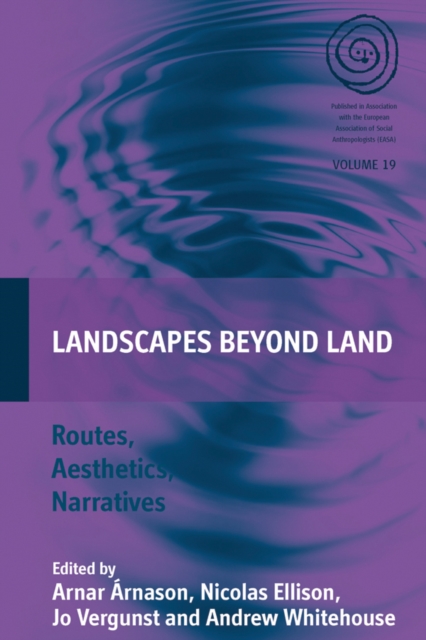 Landscapes Beyond Land : Routes, Aesthetics, Narratives, Hardback Book