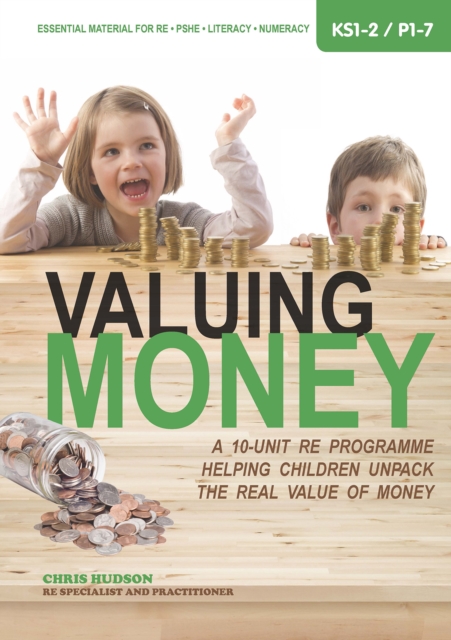 Valuing Money : A 10-unit RE programme helping children unpack the real value of money, Paperback / softback Book