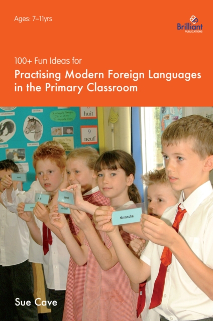 100+ Fun Ideas for Practising Modern Foreign Languages in the Primary Classroom, EPUB eBook