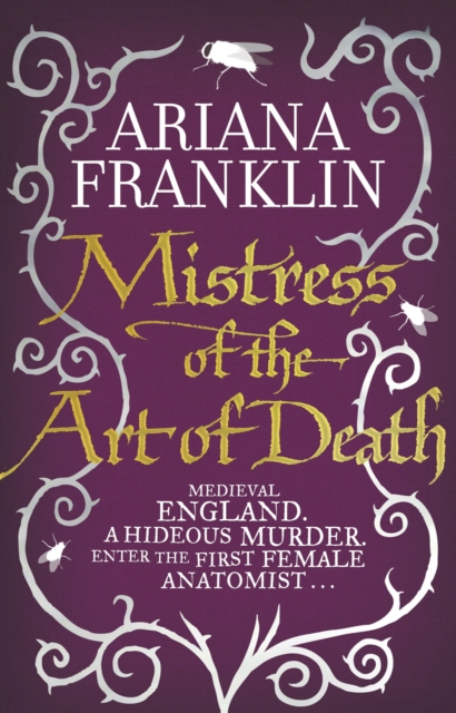Mistress Of The Art Of Death : Mistress of the Art of Death, Adelia Aguilar series 1, Paperback / softback Book