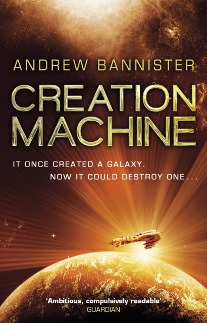 Creation Machine : (The Spin Trilogy 1), Paperback / softback Book