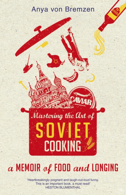 Mastering the Art of Soviet Cooking, Hardback Book