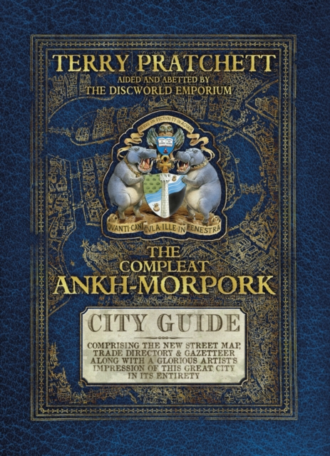 The Compleat Ankh-Morpork : the essential guide to the principal city of Sir Terry Pratchett’s Discworld, Ankh-Morpork, Hardback Book