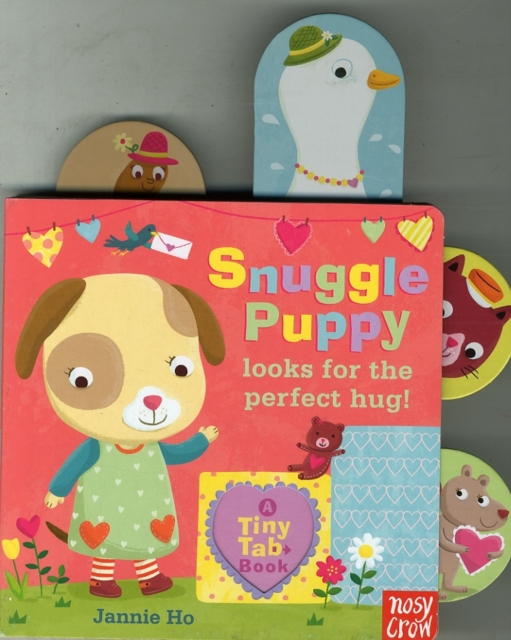 Tiny Tabs: Snuggle Puppy looks for the perfect hug, Board book Book