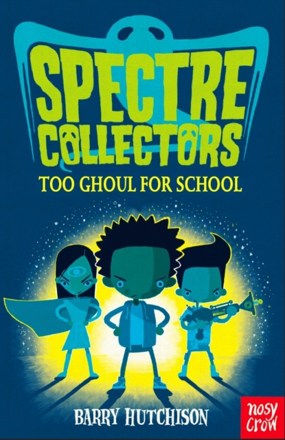 Spectre Collectors: Too Ghoul For School, Paperback / softback Book
