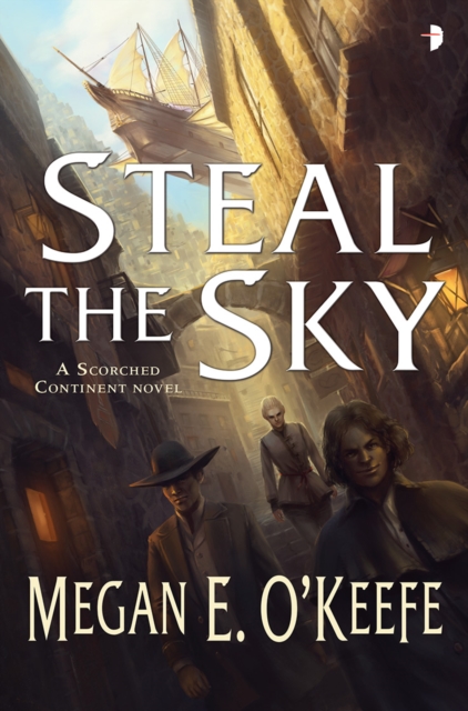 Steal the Sky : A SCORCHED CONTINENT NOVEL, Paperback / softback Book