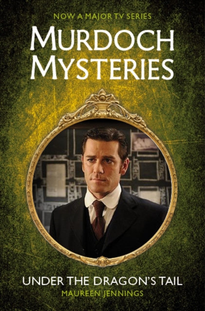 Murdoch Mysteries - Under the Dragon's Tail, Paperback / softback Book