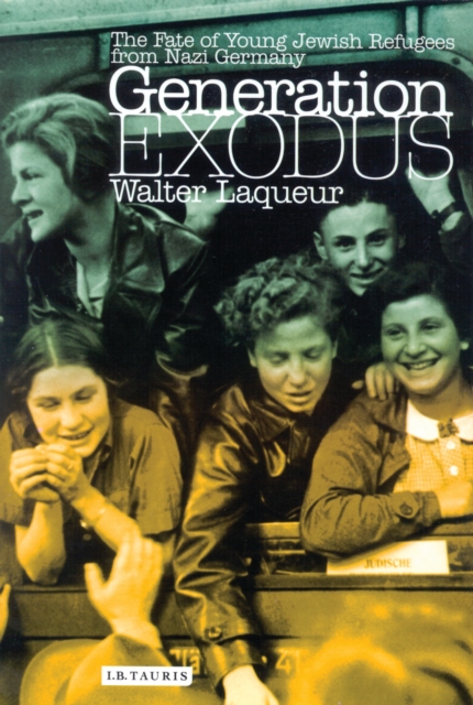 Generation Exodus : The Fate of Young Jewish Refugees from Nazi Germany, PDF eBook