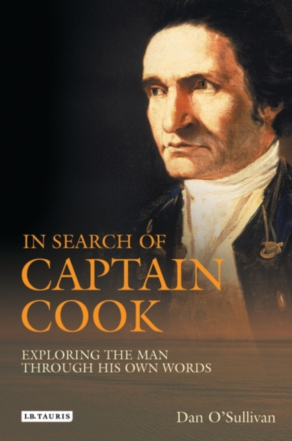 In Search of Captain Cook : Exploring the Man Through His Own Words, PDF eBook