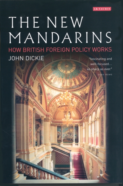 The New Mandarins : How British Foreign Policy Works, PDF eBook