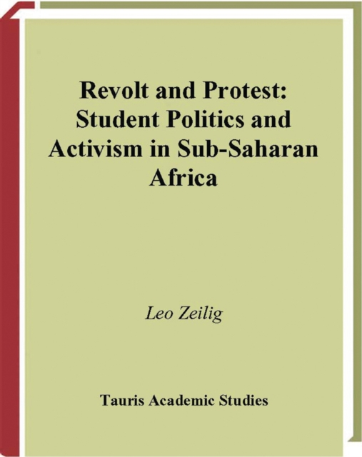 Revolt and Protest : Student Politics and Activism in Sub-Saharan Africa, PDF eBook