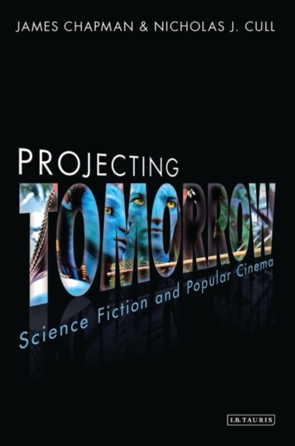 Projecting Tomorrow : Science Fiction and Popular Cinema, PDF eBook