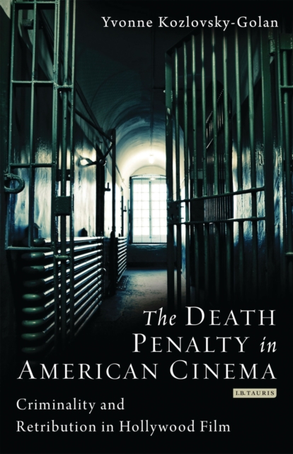 The Death Penalty in American Cinema : Criminality and Retribution in Hollywood Film, PDF eBook