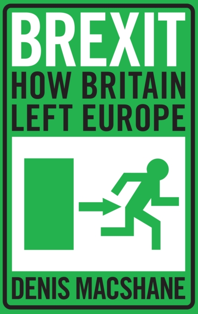 Brexit : How Britain Left Europe, PDF eBook