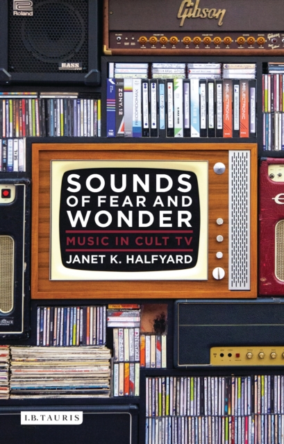 Sounds of Fear and Wonder : Music in Cult Tv, EPUB eBook