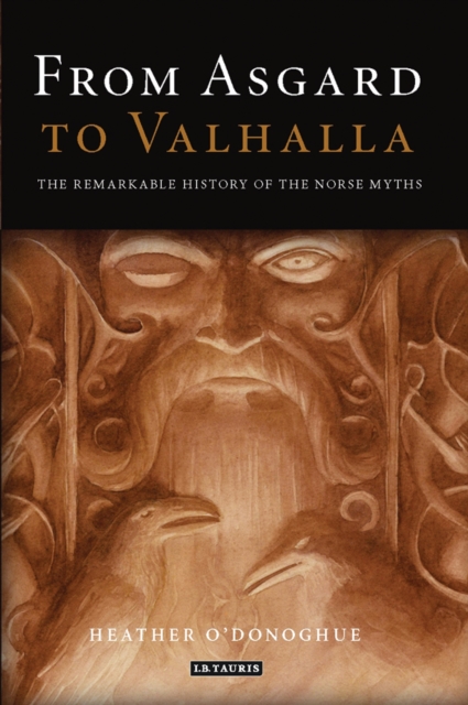From Asgard to Valhalla : The Remarkable History of the Norse Myths, EPUB eBook