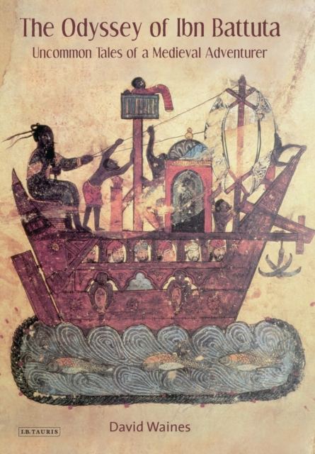 The Odyssey of Ibn Battuta : Uncommon Tales of a Medieval Adventurer, EPUB eBook