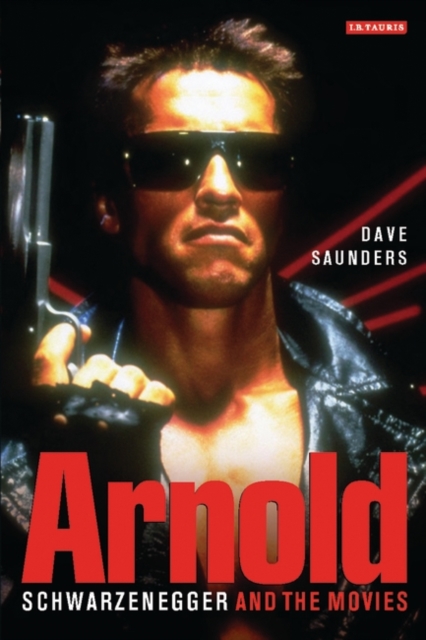 Arnold : Schwarzenegger and the Movies, EPUB eBook