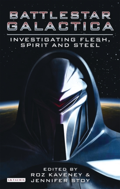 Battlestar Galactica : Investigating Flesh, Spirit and Steel, EPUB eBook