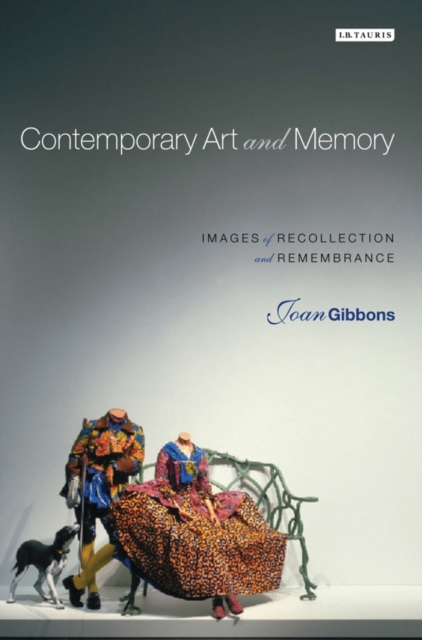Contemporary Art and Memory : Images of Recollection and Remembrance, EPUB eBook