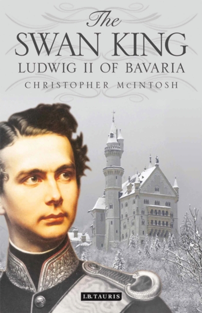 The Swan King : Ludwig II of Bavaria, EPUB eBook