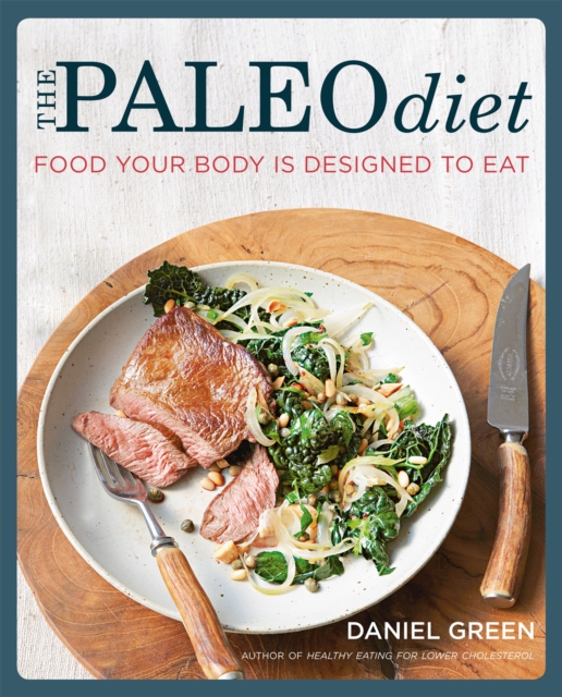 The Paleo Diet: Food your body is designed to eat, Paperback / softback Book