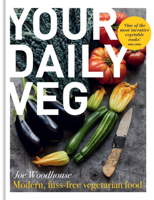 Your Daily Veg : Modern, fuss-free vegetarian food, Hardback Book