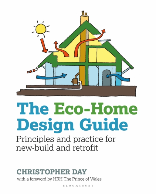 The Eco-Home Design Guide : Principles and Practice for New-Build and Retrofit, Hardback Book