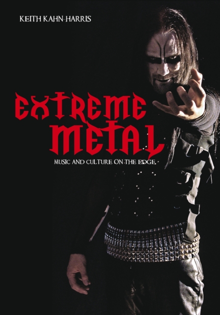 Extreme Metal : Music and Culture on the Edge, EPUB eBook